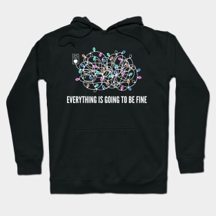 Everything Is Going To Be Fine Christmas Lights Hoodie